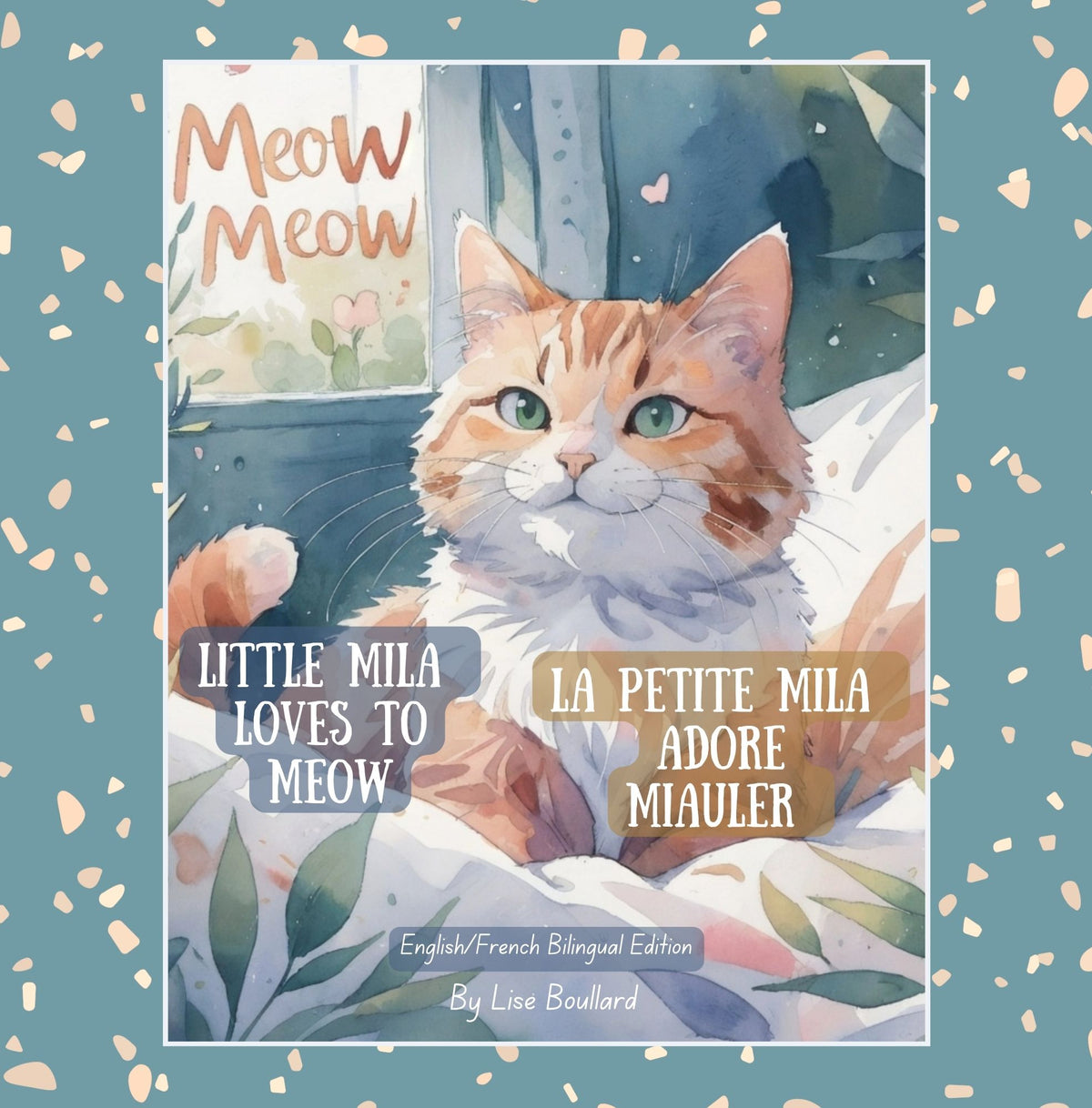 La petite Mila adore miauler: French/English Bilingual Edition