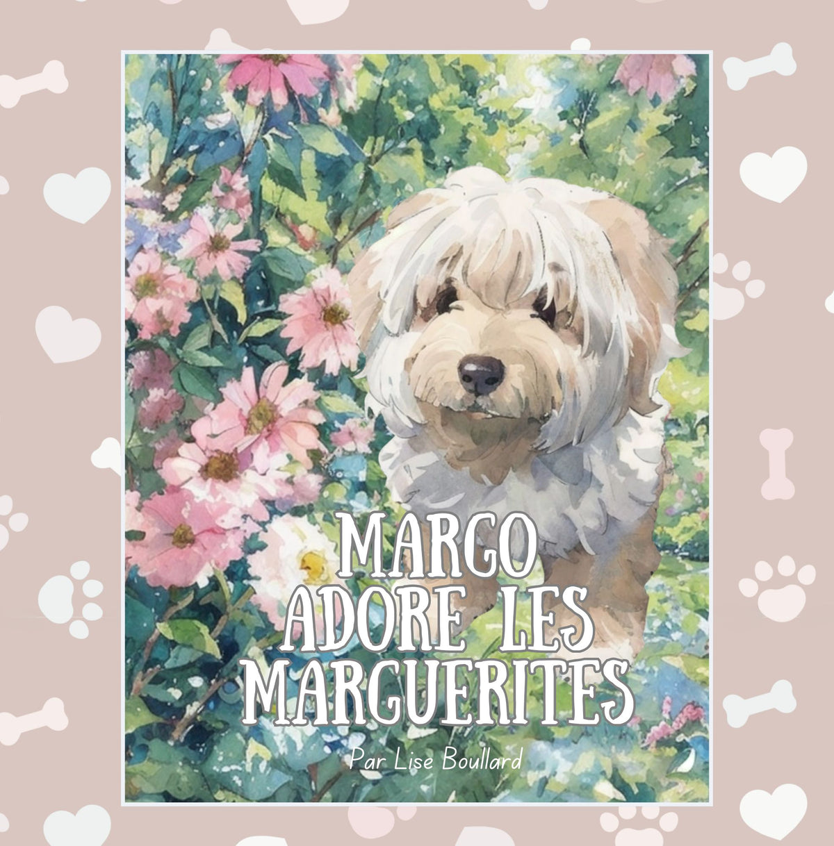 Margo adore les marguerites: Inspiré d’un animal de compagnie réel
